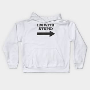 Im With Stupid - funny Kids Hoodie